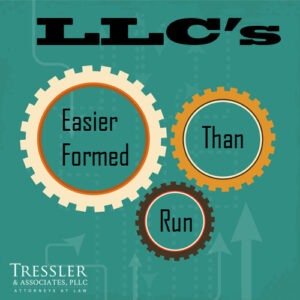 LLC’s – Easier Formed Than Run?